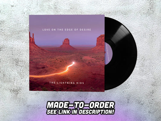 THE LIGHTNING KIDS - Love On The Edge Of Desire - 12" BLACK VINYL (made-to-order, see description)
